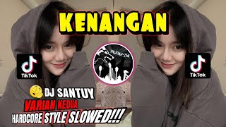 Download lagu DJ SANTUY🔥KENANGAN🔥ZIELL FERDIAN VARIAN KEDUA HARDCORE STYLE SLOWED - YAUDAHIYADJ🔥 mp3