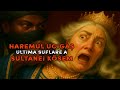 Haremul Ucigaș Ultima Suflare A Sultanei Kösem Legende și Mistere Ale Istoriei