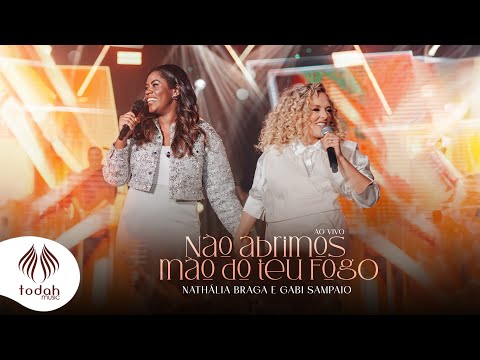 Não Abrimos Mão Do Teu Fogo (part. Gabi Sampaio) - Nathália Braga