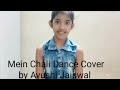 Mein Chali Dance Cover By Ayushi Jaiswal