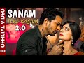 Sanam Teri Kasam 2.0 | Official Video | Harshvardhan, Mawra | New Hindi Song | Himesh Reshammiya