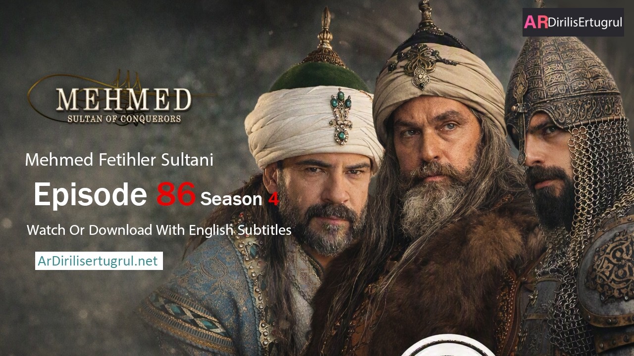 Mehmed Fetihler Sultani Season 4 Episode 86 With English Subtitles
