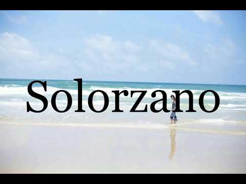 How To Pronounce Solorzano🌈🌈🌈🌈🌈🌈Pronunciation Of Solorzano