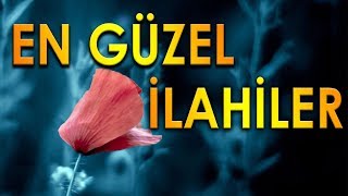 En Güzel İlahiler Ya İlahi Senden Bir Dileğim Var İlahisi ve Karışık İlahiler 2019