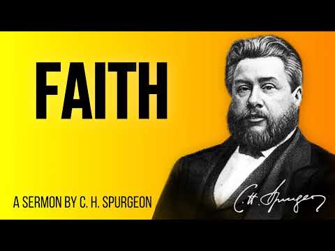 Faith  - Charles Spurgeon Sermon