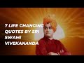 7 Life Changing Quotes By SRI SWAMI VIVEKANANDA