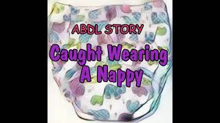 Caught Wearing a Nappy Full Story