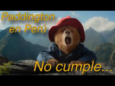 Paddington en Perú y ¿la XENOFOBIA en el doblaje? - ¿Por qué cambiaron el nombre?