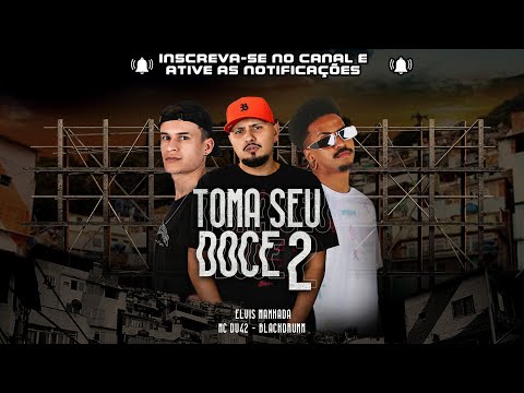 Toma Seu Doce 2 - Blackdrumm, Elvis Mankada, MC DU42 ( Futuristik Musik )