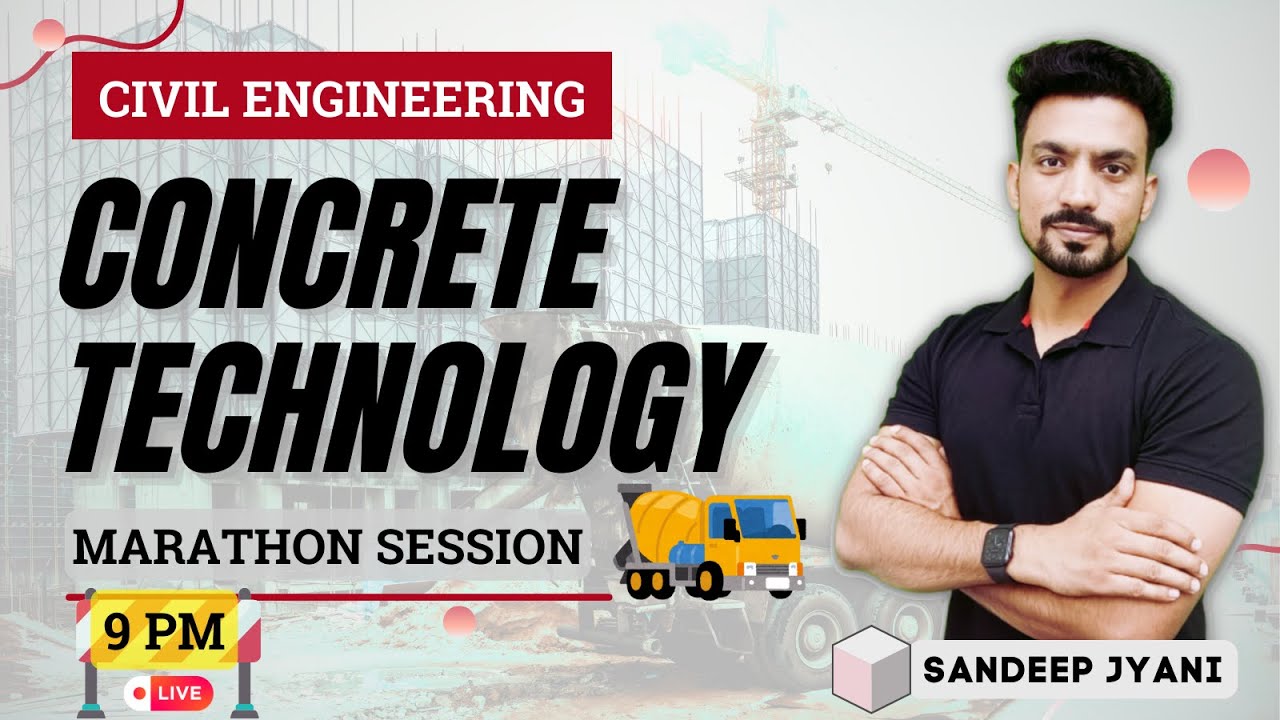Marathon Session | Mastering Concrete Technology for CIVIL Engineering Exams #sandeepjyani