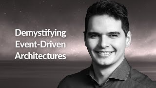 Demystifying Event-Driven Architectures | Bogdan Sucaciu | Conf42 Enterprise Software 2021
