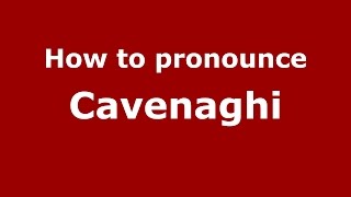 How to pronounce Cavenaghi