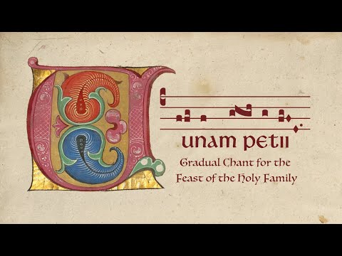 Unam Petii - Gradual for the Feast of the Holy Family