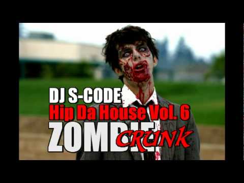 DJ S-CODE - Hip Da House Vol. 6 (Zombie Crunk)
