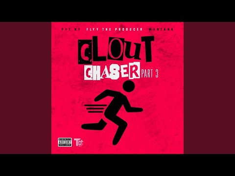 Clout Chaser Pt. 3