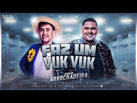 Kevin o Chris - FAZ UM VUK VUK (TETO ESPELHADO) - VERSÃO ARROCHADEIRA ( KarnyX no Beat )