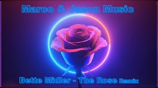 Bette Midler - The Rose (Marco &amp; Jason New Remix 2025)