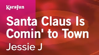 Karaoke Santa Claus Is Comin&#39; to Town - Jessie J *