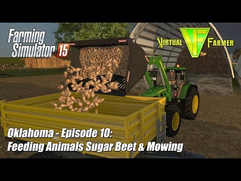 Let's Play Farming Simulator 15 - Oklahoma Ep10: Feeding Animals Suagrbeet & Mowing