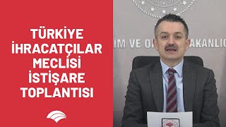 Türkiye İhracatçılar Meclisi İstişare Toplantısı