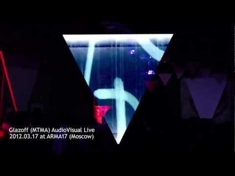 Glazoff(MTMA) AudioVisual Live @ ARMA17 Short Trailer