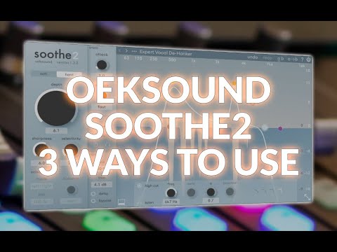 Three Ways Oeksound Soothe2 Can Make Mixes Better