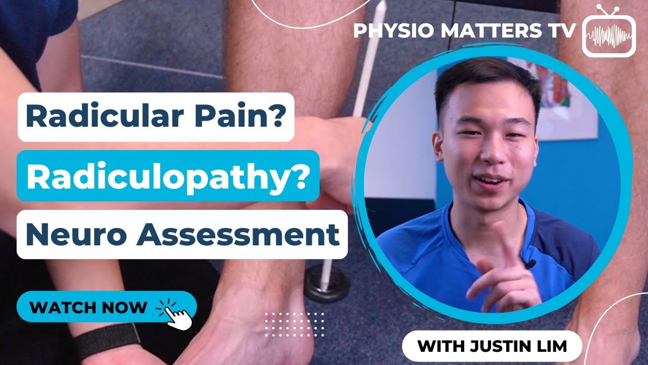 Radiculopathy & Radicular Pain Assessment Top Tips!