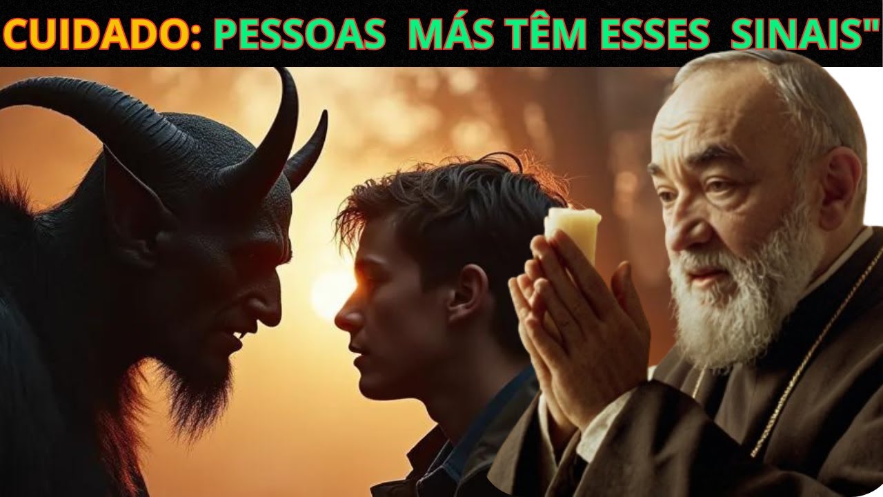 PADRE PIO: 9 SINAIS EVIDENTES DE QUE HÁ UMA PESSOA MALIGNA AO SEU LADO"