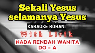 Download lagu SEKALI YESUS SELAMANYA YESUS / KARAOKE ROHANI / DO = A / NADA RENDAH / NADA WANITA LOW KEY mp3 Download lagu SEKALI YESUS SELAMANYA YESUS / KARAOKE ROHANI / DO = A / NADA RENDAH / NADA WANITA LOW KEY mp3