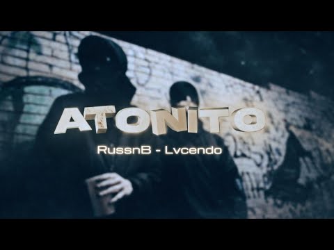 LVCENDO & @Russnb.22 - ATÓNITO (Vídeo Oficial)