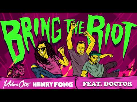 Milo & Otis x Henry Fong - Bring The Riot (feat. Doctor)