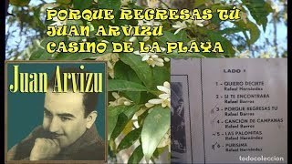 PORQUE REGRESAS TU JUAN ARVIZU ORQ CASINO DE LA PLAYA