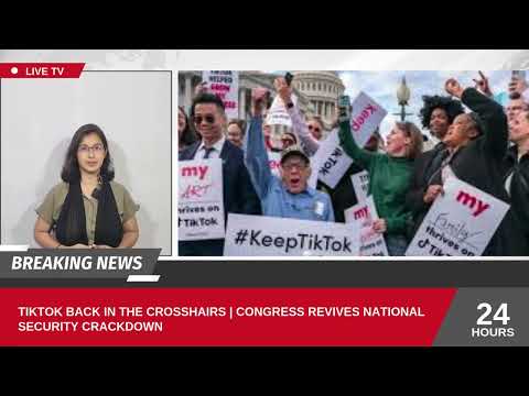 TikTok Back in the Crosshairs | Congress Revives National Security Crackdown