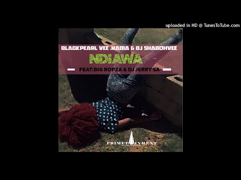 BlackPearl Vee,Nadia & DJ Shadohvee feat Big Ropza & DJ Jerry SA - Ndiawa