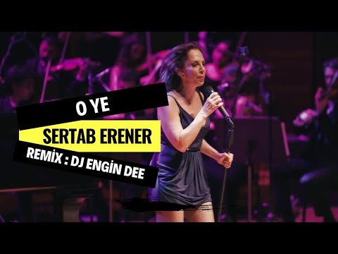 Sertab Erener ft. Dj Engin Dee - O Ye ( Remix Versiyon )