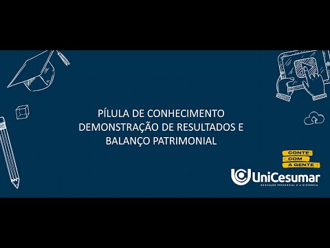 PÍLULAS DE CONHECIMENTO - DEMONSTRAÇÃO DE RESULTADO E BALANÇO PATRIMONIAL