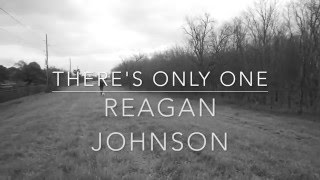 There's Only One - Reagan Johnson