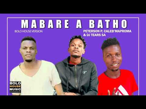 Mabare a Batho - Peterson P x Celeb'Maproma & Tears SA (Official Audio)