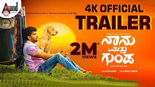 Naanu Matthu Gunda  Kannada 4K Trailer  ShivrajKR 