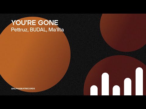 Pettruz, BUDAL, Ma'llta - Your're Gone