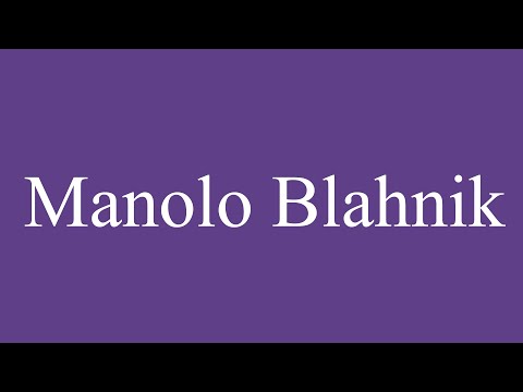How To Pronounce ''Manolo Blahnik'' Correctly in Spanish