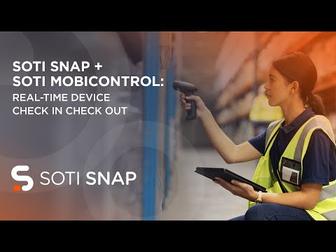 SOTI Snap & SOTI MobiControl: Real-Time Device Check In Check Out