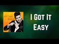 Michael Bublé - I Got It Easy (Lyrics)