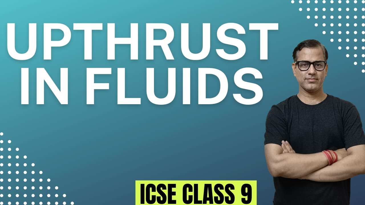 Upthrust In Fluids & Archimedes Principle And Floatation | ICSE Class 9 | @sirtarunrupani