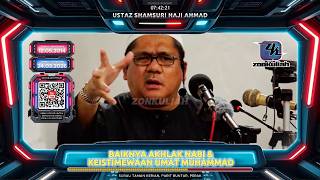 TAZKIRAH : Istimewa Akhlak Nabi & Keistimewaan Umat Muhammad - Ustaz Shamsuri Ahmad