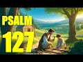 Psalm 127 Reading:  Laboring and Prospering with the Lord (With words - KJV)