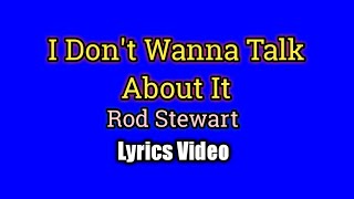 I Don t Wanna Talk About It Rod Stewart...