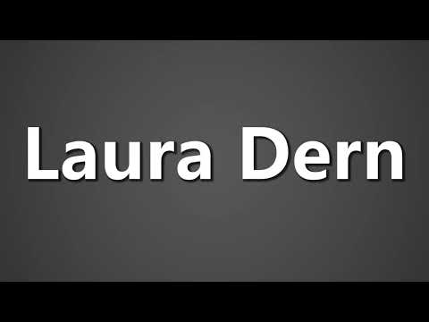 How To Pronounce Laura Dern