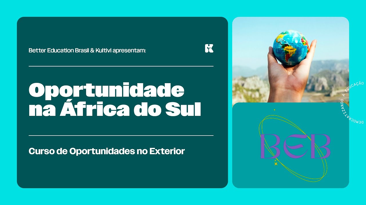 Oportunidade na África do Sul | Oportunidades no Exterior | Better Education Brasil | Aula 24
