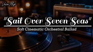 Download lagu Sail Over Seven Seas - Gina T. | Soft Cinematic Orchestral Ballad Cover mp3 Download lagu Sail Over Seven Seas - Gina T. | Soft Cinematic Orchestral Ballad Cover mp3